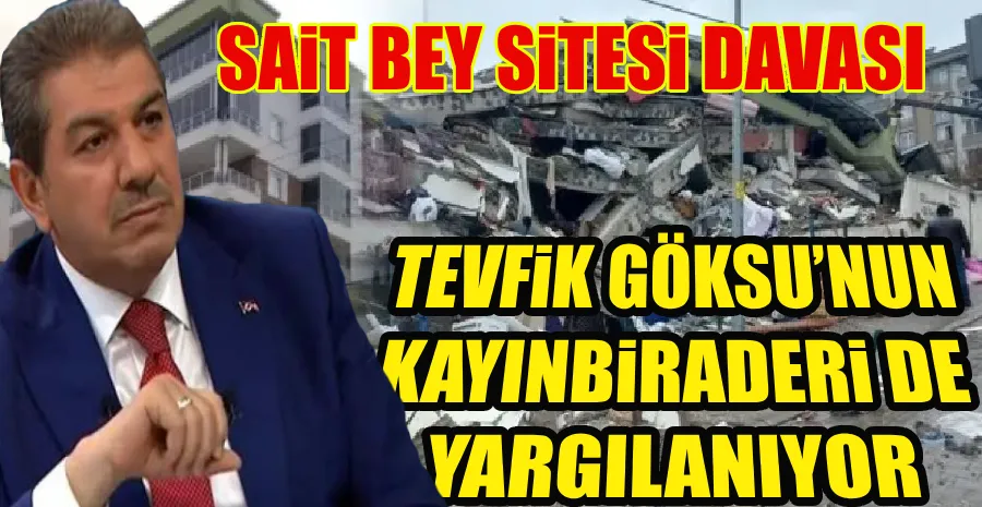 SAİT BEY SİTESİ DAVASININ 5’İNCİ DURUŞMASI GÖRÜLECEK