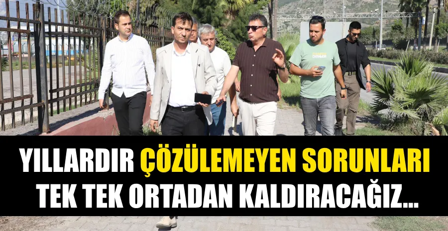 DÖNMEZ;YILLARDIR ÇÖZÜM BEKLEYEN SORUNLARI ÇÖZMEK İÇİN ÇALIŞIYORUZ