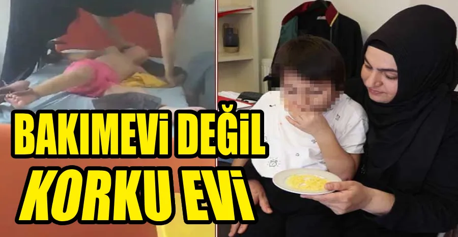 BAKIMEVİNDE ŞİDDET SKANDALI! MAĞDUR ÇOCUĞUN ANNESİ: SADECE BAHAR DEĞİL… 