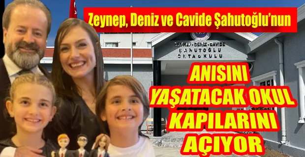 ŞAHUTOĞLU, DEPREMDE KAYBETTİĞİ EŞİ VE İKİ KIZININ ADINA OKUL YAPTIRDI