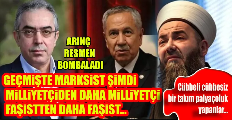 ARINÇ:CÜBBELİYE ‘PALYAÇO’, ERDOĞAN’IN DANIŞMANINA ‘FAŞİST’ DEDİ!