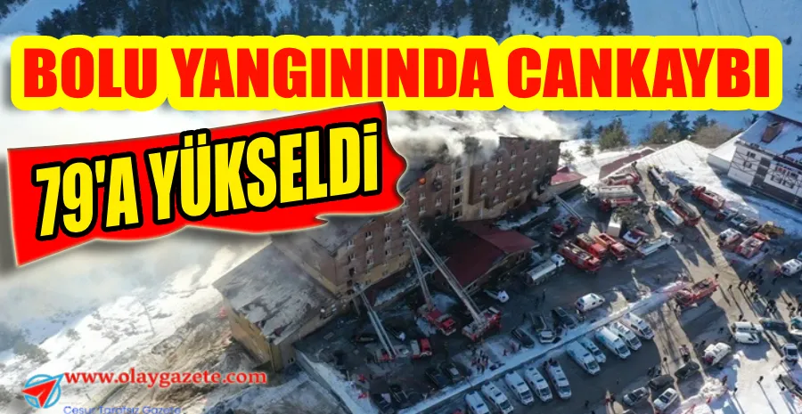 BOLU YANGININDA ÖLÜ SAYISI 79