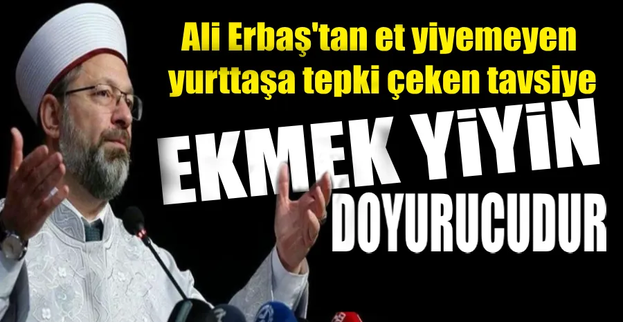 ALİ ERBAŞ :EKMEK, TEMEL BESİN KAYNAĞI, DOYURUCU VE EKONOMİKTİR