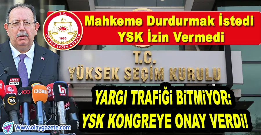 YSK’DAN KRİTİK KARAR: CHP İSTANBUL İL KONGRESİ YAPILACAK