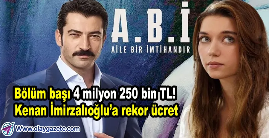 KENAN İMİRZALIOĞLU GERİ DÖNÜYOR: “AİLE BİR İMTİHANDIR”A DUDAK UÇUKLATAN ÜCRET!