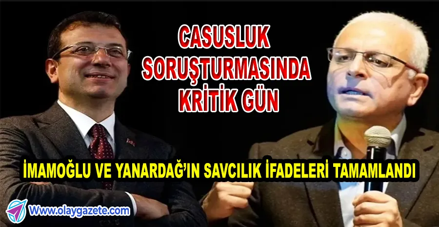 İMAMOĞLU VE YANARDAĞ ADLİYEDE! “ÇAĞLAYAN’DA HALKIN DESTEĞİ VAR”