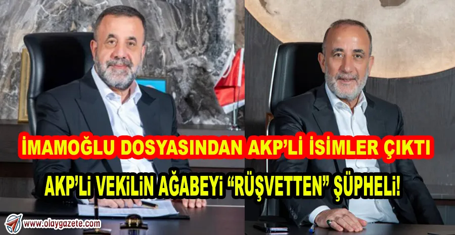 SİYASETTE DEPREM ETKİSİ: AKP’Lİ VEKİLİN AĞABEYİ “RÜŞVETTEN” ŞÜPHELİ!