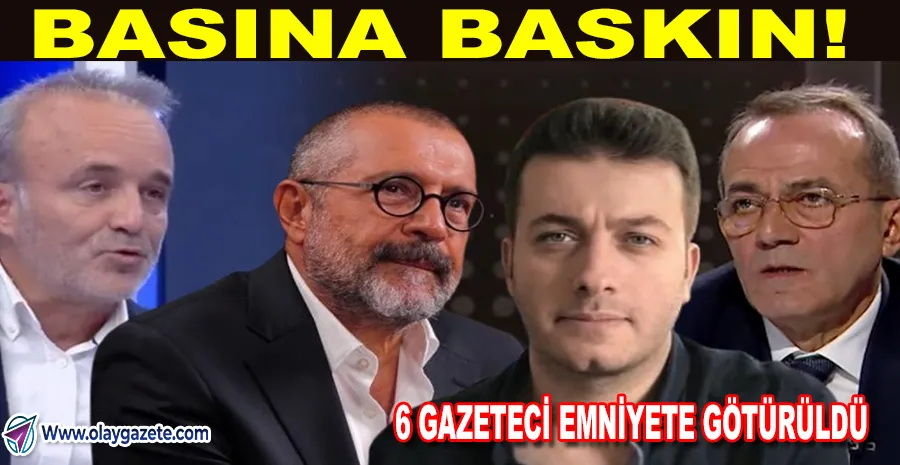 SABAH BASKINIYLA İFADE OPERASYONU: GAZETECİLER EMNİYETTE!