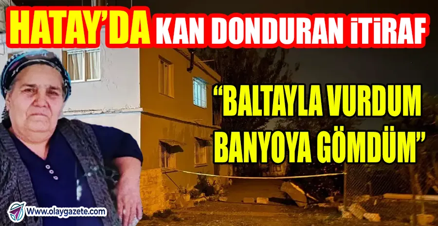 HATAY’DA TÜYLER ÜRPERTEN CİNAYET: EVDEKİ KAN İZLERİ HER ŞEYİ AÇIĞA ÇIKARDI