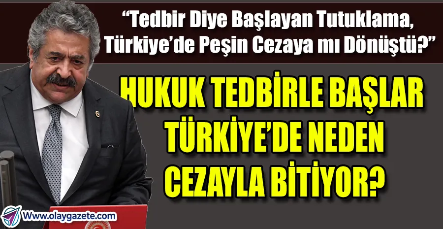  “YARGIYA MHP’DEN TARİHİ UYARI: ‘DELİLSİZ TUTUKLAMA ADALET DEĞİL, ZAN YARATIR!’”