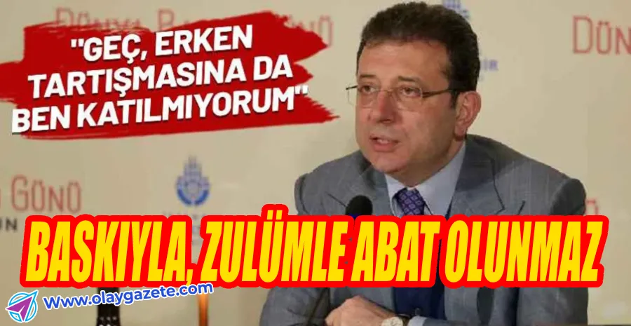 İMAMOĞLU: ÖNÜMÜZDEKİ HAFTA YOL HARİTAMIZ BELLİ OLUR
