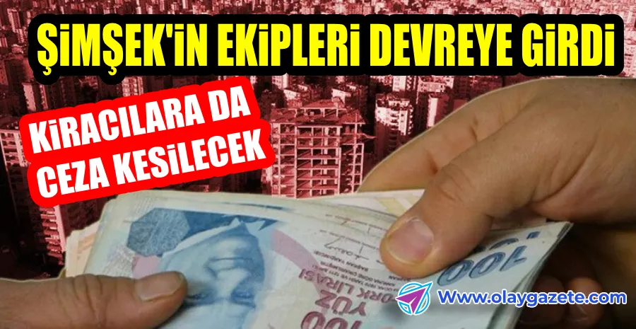 USULSÜZ KİRA ÖDEMELERİNE BÜYÜK CEZA!  