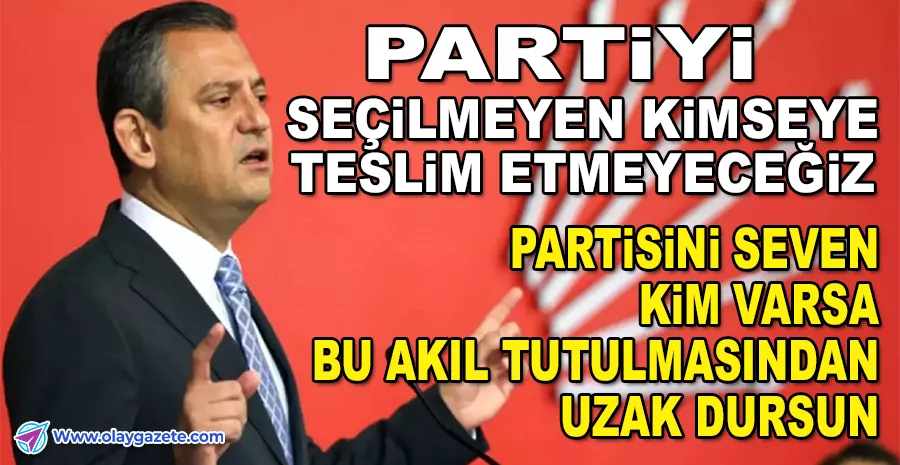 ÖZGÜR ÖZEL: NE BUTLAN OLACAK NE KAYYUM OLACAK!