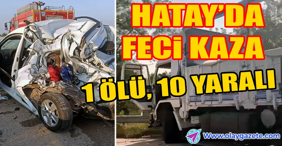 HATAY’DA KAMYON 3 ARACA ÇARPTI 
