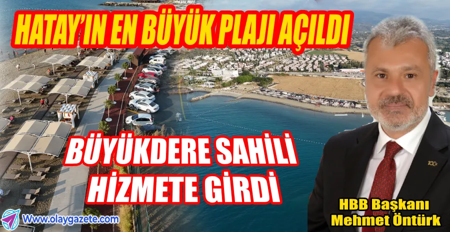 MEHMET ÖNTÜRK İMZASIYLA HATAY’A YENİ SAHİL TESİSİ