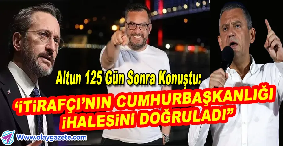 FAHRETTİN ALTUN, ÖZGÜR ÖZEL’İ DOĞRULADI: AVUKATI ARACILIĞIYLA ÖZKÖK’E BELGE GÖNDERDİ