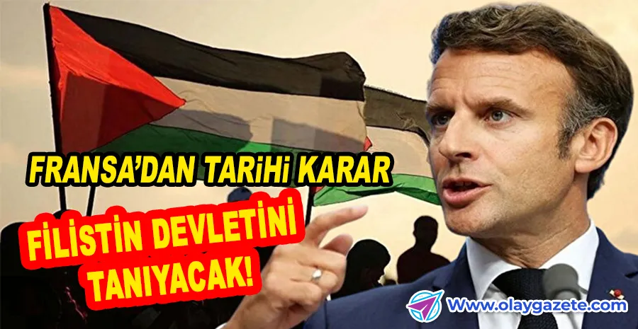 FRANSA FİLİSTİN DEVLETİNİ TANIYACAK