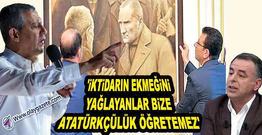  ÖZGÜR ÖZEL’DEN YARKADAŞ’A TEPKİ: ATATÜRK SEVGİMİZ TARTIŞILMAZ