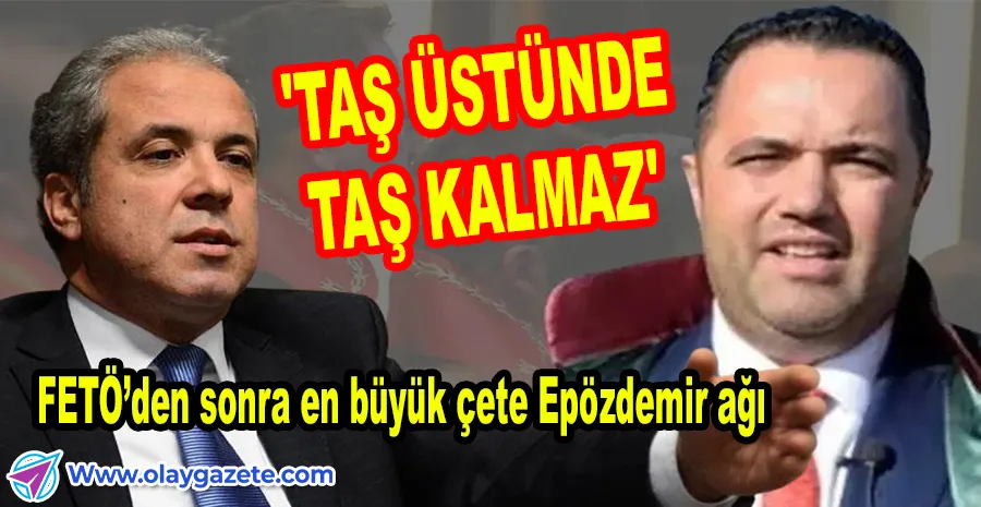 “YARGIDA BÜYÜK HESAPLAŞMA: EPÖZDEMİR DOSYASI BÜYÜYOR”