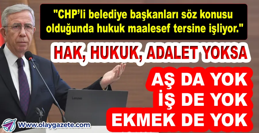MANSUR YAVAŞ: ESAS OLAN TUTUKSUZ YARGILAMA, BİZDE TAM TERSİ!