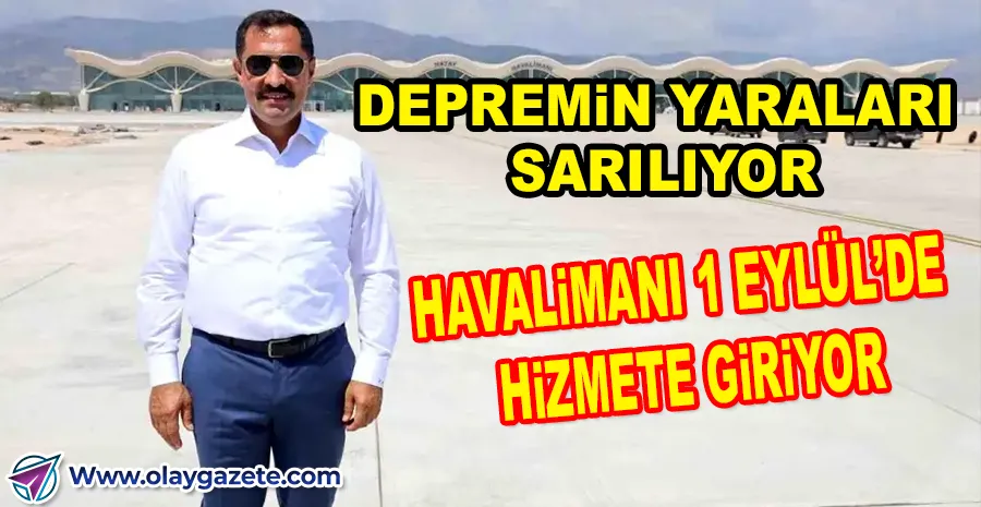 DEPREMDE HASAR ALMIŞTI…HATAY HAVALİMANI KAPASİTESİNİ ARTIRIYOR