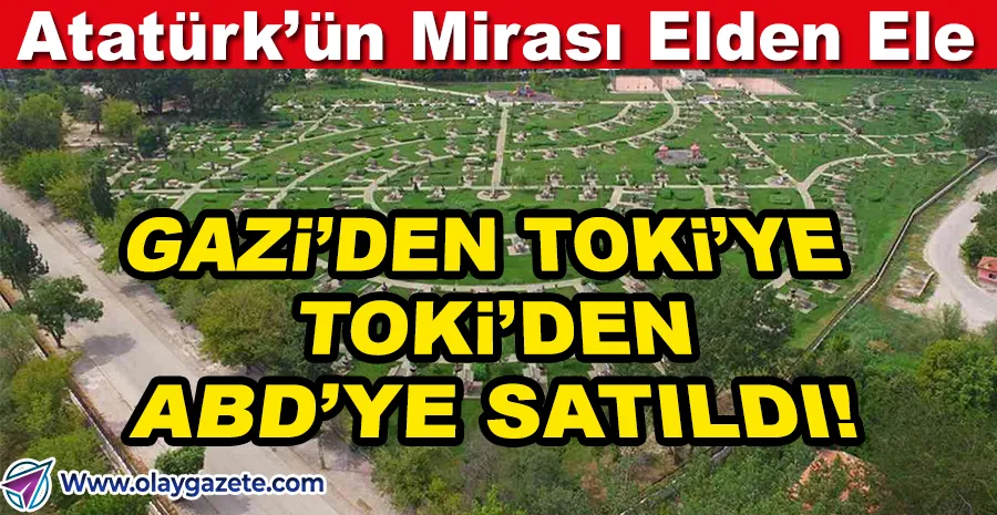ATATÜRK ORMAN ÇİFTLİĞİ’NDE SKANDAL SATIŞA YARGI FRENİ