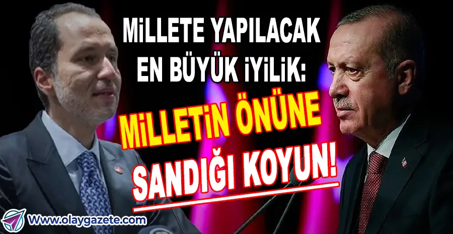 ESKİ ORTAK İKTİDARA 7 AY SÜRE VERDİ! FATİH ERBAKAN’TAN ERKEN SEÇİM ÇAĞRISI