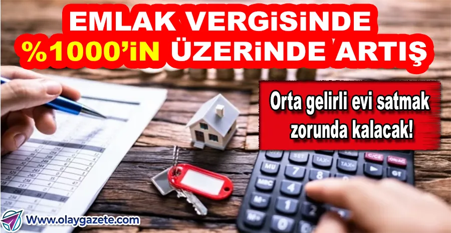 2026’DA BÜYÜK VERGİ KABUSU: EMLAK VERGİSİNDE BİN KAT ARTIŞ
