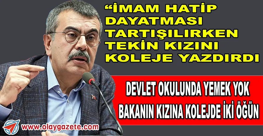 “DEVLETE DEĞİL KOLEJE: BAKAN TEKİN’İN EĞİTİM TERCİHİ TARTIŞMA YARATTI”
