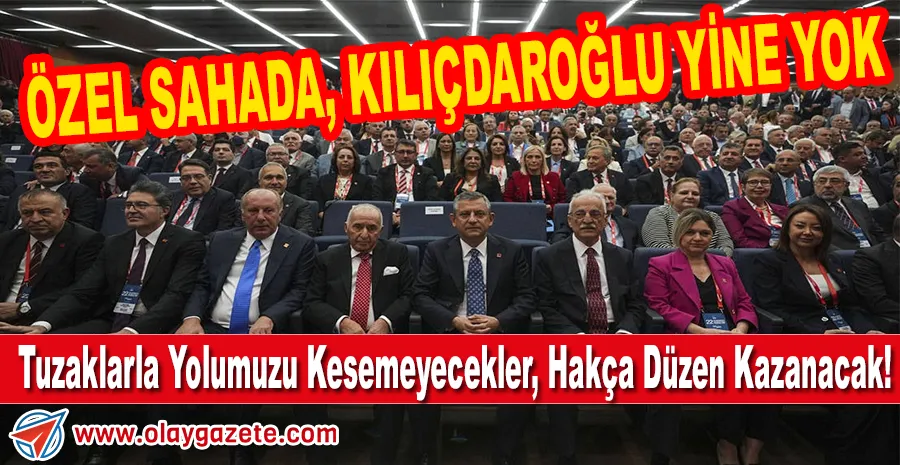 CHP’DE OLAĞANÜSTÜ KURULTAY COŞKUSU: ÖZGÜR ÖZEL TEK ADAY!
