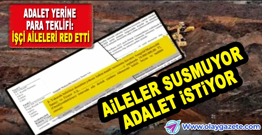 AİLELER 16 MİLYONLUK SUS PAYINI REDDETTİ: HAKKIMIZI SAVUNUYORUZ