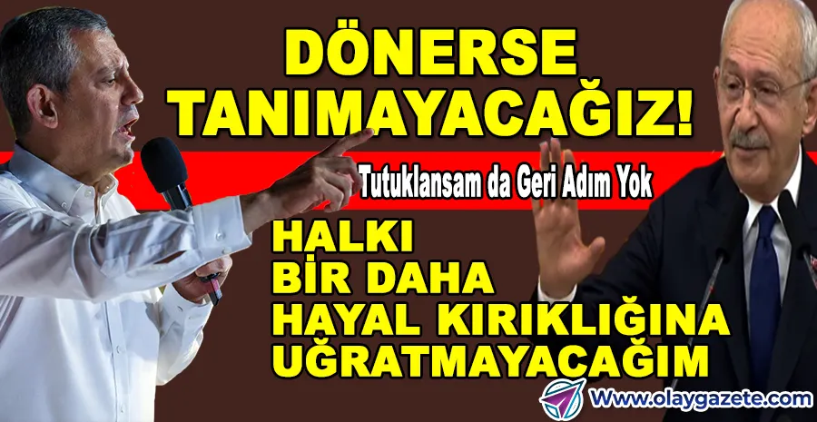 ÖZEL’DEN KILIÇDAROĞLU’NA REST: “GERİ ADIM YOK, OMURGA KORUNACAK