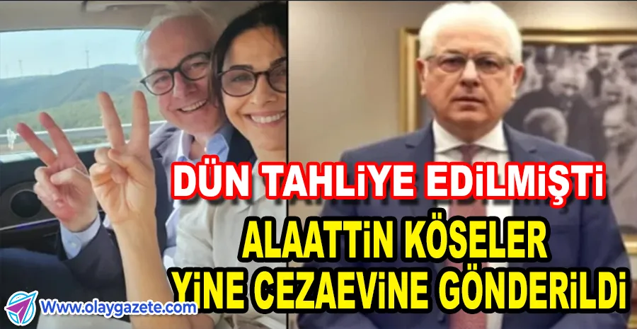SAVCILIK İTİRAZ ETTİ, MAHKEME KABUL ETTİ: ALAATTİN KÖSELER YENİDEN TUTUKLANDI