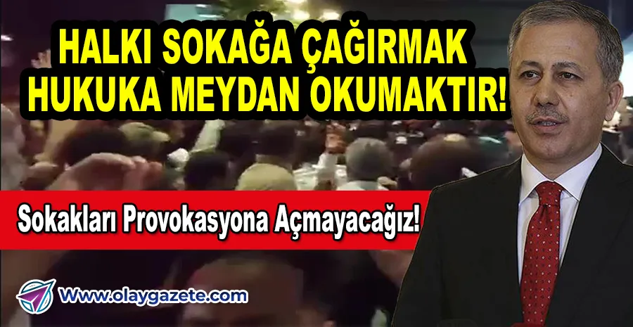 İÇİŞLERİ BAKANI YERLİKAYA: 