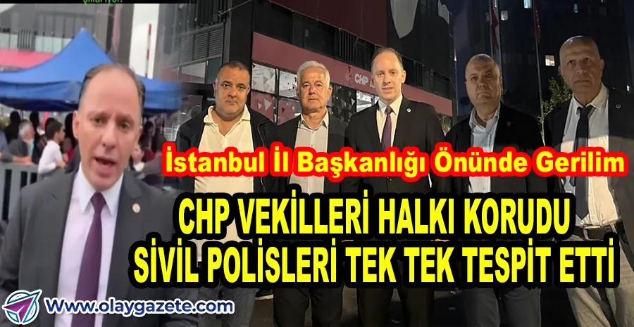 CHP VEKİLLERİ SİVİL POLİSLERİ TEK TEK TESPİT ETTİ: ABLUKA BOZULDU!