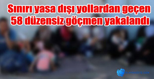 58 düzensiz göçmen yakalandı