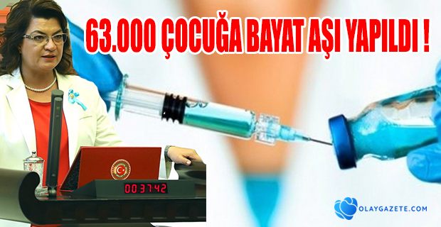 63.000 ÇOCUĞA BAYAT AŞI YAPILDI !