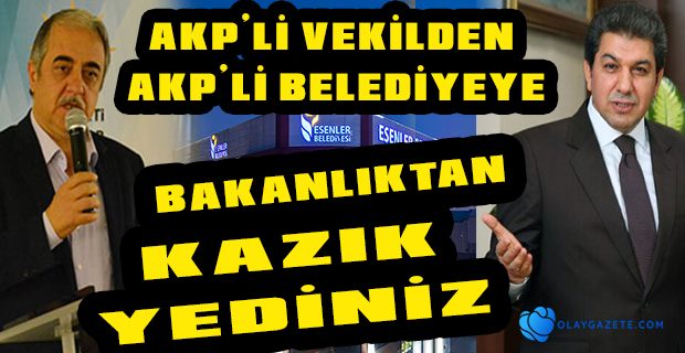 AKP’Lİ VEKİLDEN ESENLER BELEDİYESİNE DİKKAT ÇEKİCİ DEĞERLENDİRME