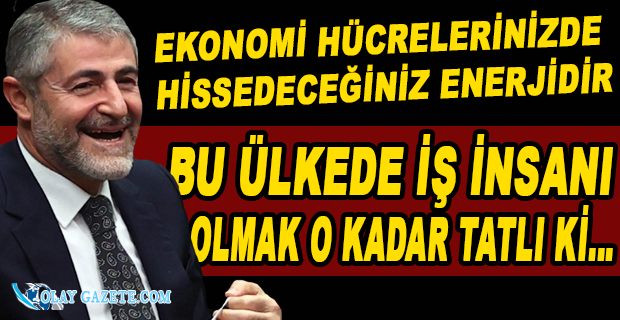 BAKAN NEBATİ: TÜRKİYE EKONOMİSİNİ KURTARDIK ELHAMDÜLİLLAH