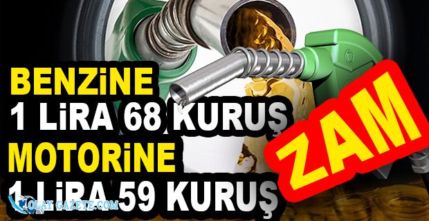 BENZİN VE MOTORİNE YİNE ZAM