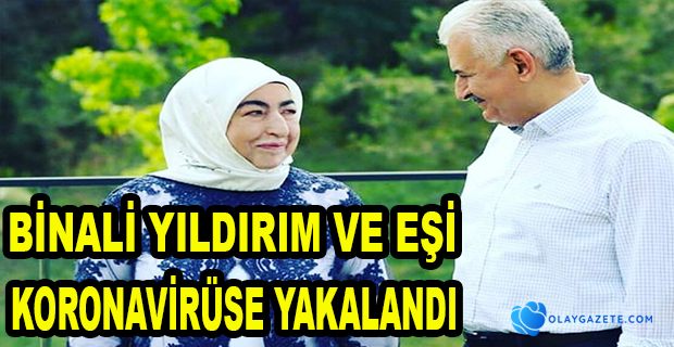 BİNALİ YILDIRIM VE EŞİNİN KORONAVİRÜS TESTİ POZİTİF ÇIKTI