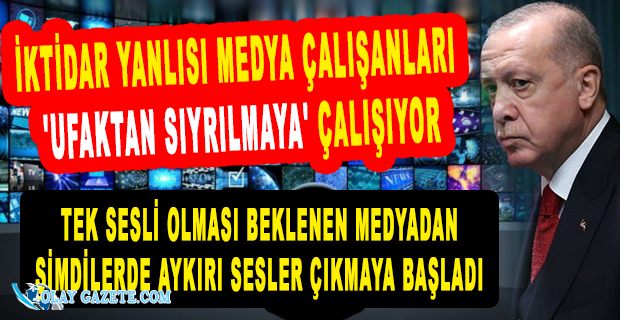 ÇARPICI İDDİALAR: SONA GELİNDİĞİNİ ANLAYANLAR İKTİDAR MEDYASINDAN SIYRILMAYA ÇALIŞIYOR