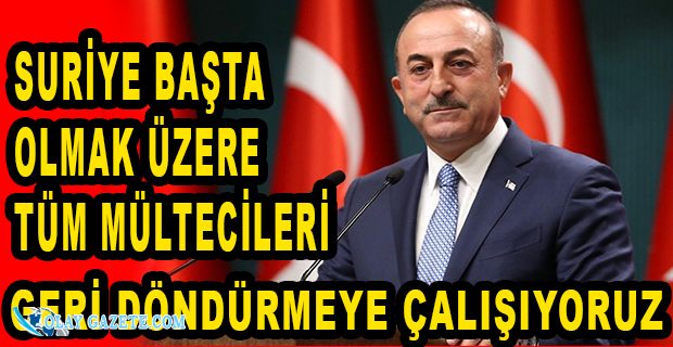 ÇAVUŞOĞLU, MÜLTECİLERLE İLGİLİ YENİ GELİŞMEYİ DUYURDU