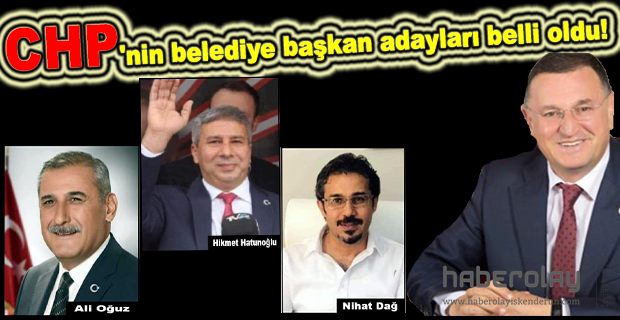 CHP HATAY ADAYLARI BELLİ OLDU!