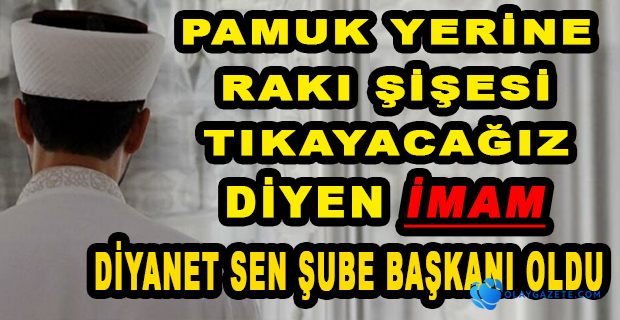 ÇİRKİN PAYLAŞIMI NEDENİYLE SORUŞTURMA GEÇİREN İMAMA BAŞKANLIK