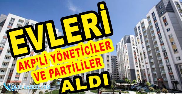 DAR GELİRLİLER İÇİN YAPILAN KONUTLARA DA 