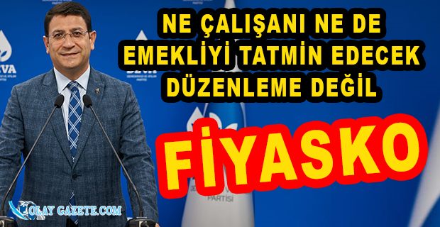 DEVA PARTISI SÖZCÜSÜ ŞAHIN ‘ZAM ARTI ENFLASYON YERİNE, ENFLASYON ARTI ZAM YAPILMALIYDI’