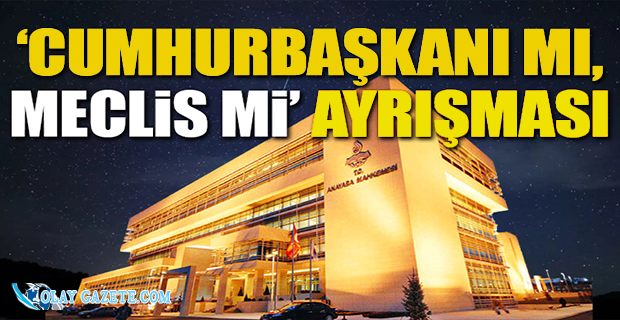 ERDOĞAN’IN YETKİSİ AYM’Yİ BÖLDÜ