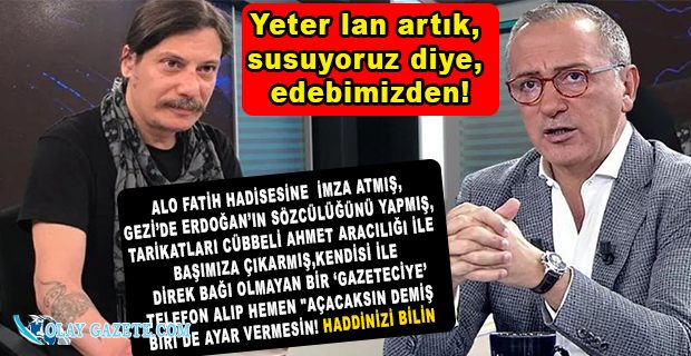 "GAZETECİ SUÇ ÖRGÜTÜ LİDERİNİN SÖZCÜLÜĞÜNE SOYUNAMAZ" DİYEN ALTAYLI