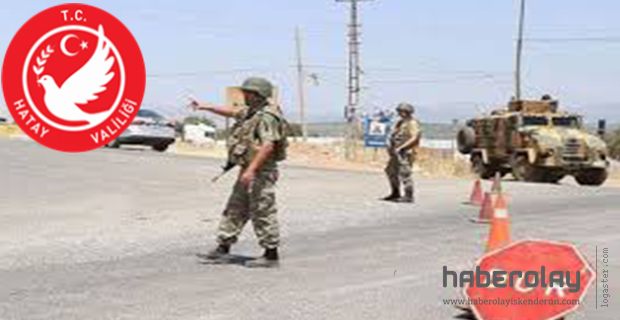 Hatay’da ‘Özel Güvenlik Bölgesi Uygulaması